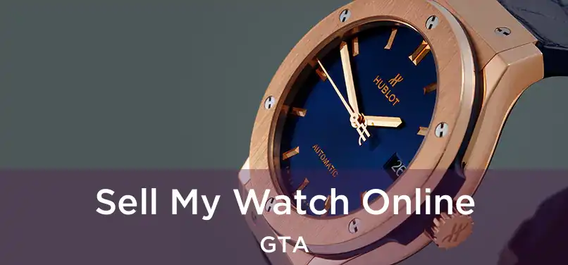 Sell My Watch Online GTA