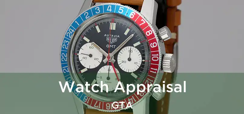  Watch Appraisal GTA